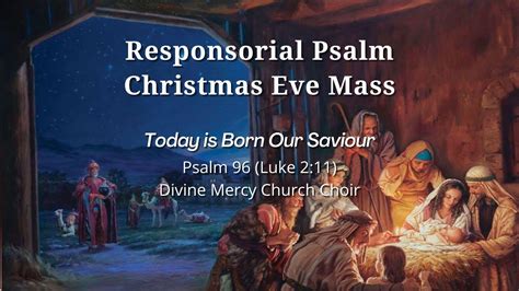 Today Is Born Our Saviour Christmas Eve Responsorial Psalm