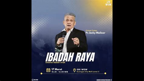 GBIWOW IBADAH RAYA ONSITE MINGGU 17 MARET 2024 DILAYANI PS