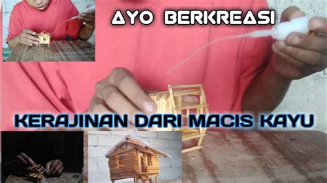 Membuat Kerajinan Dari Macis Kayu Youtube