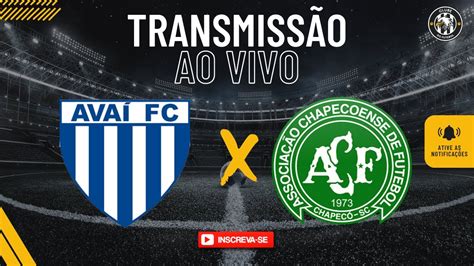 AVAÍ x CHAPECOENSE AO VIVO Campeonato Brasileiro Série B 2023 6ª Rodada