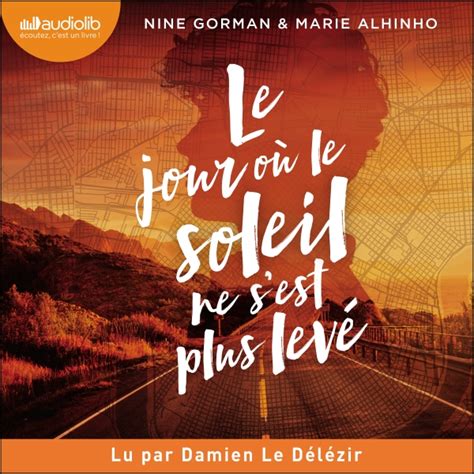 Le Jour O Le Soleil Ne S Est Plus Lev Hachette Fr