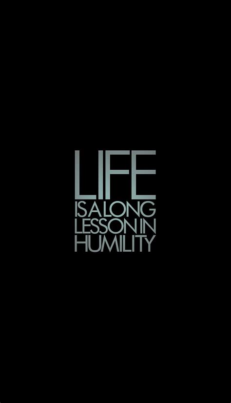 Life Lesson Humility Inscription Wisdom Words Hd Phone Wallpaper