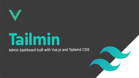 Tailmin The Modern Admin Dashboard Built With Vue Js And Tailwind CSS