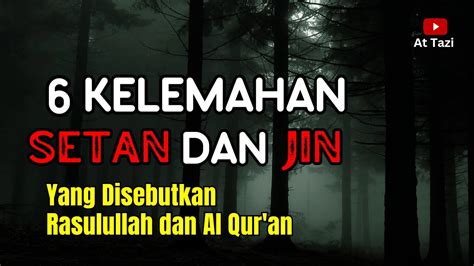 Ternyata Ini 6 Kelemahan Setan Dan Jin Yang Disebutkan Rasulullah Dan