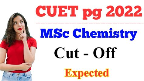 CUET PG MSc Chemistry Cut Off 2022 Cuet Chemistry Expected Cut Off