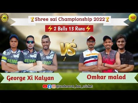 George Xi Kalyan Vs Omkar Malad Sss Chashak Underarm Box