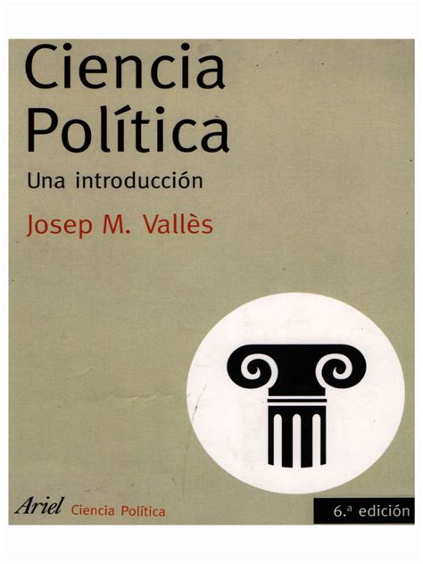 Josep M Vallés Ciencia Politica Una Introduccion Ariel Sa Sexta Edición 2007 Pdf