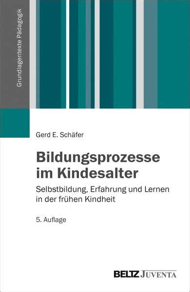 Bildungsprozesse im Kindesalter von Gerd E Schäfer Fachbuch bücher de