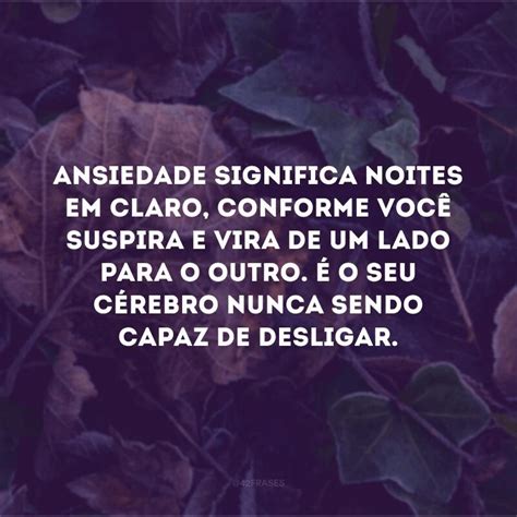 42 frases de ansiedade para quem sofre por antecipação