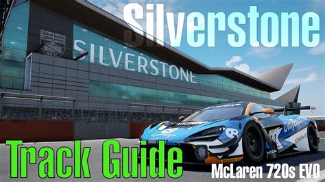 Track Guide Silverstone ACC 1 9 4 McLaren 720s EVO Pitskill Io