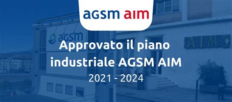 Approvato Il Piano Industriale Del Gruppo AGSM AIM Per Il 2021 2024