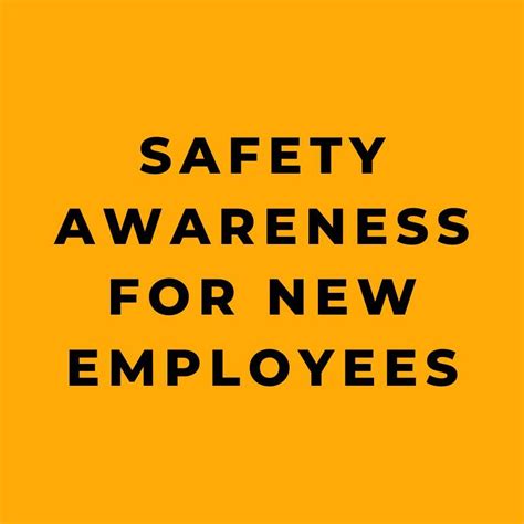 A Comprehensive Guide To Safety Awareness For New Employees