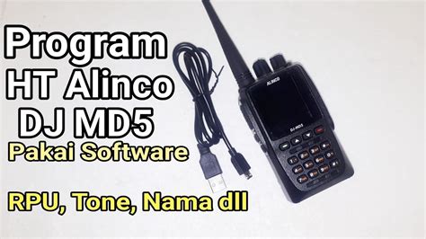 Program Memory HT Alinco DJ MD5 Via Software RPU Tx Rx Tone Nama