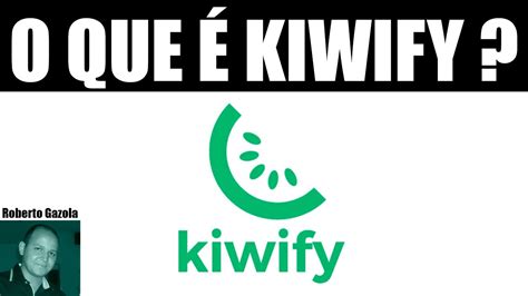 O Que A Kiwify No Marketing Digital Roberto Ganhar Dinheiro Youtube