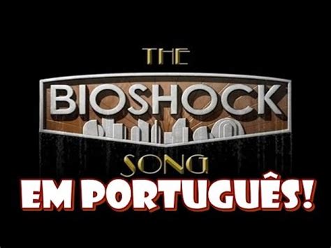 The Bioshock Song Legendado Pt Br Youtube