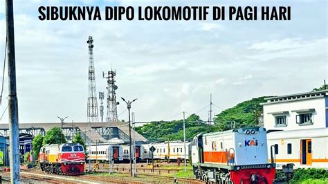 LOKOMOTIF KELUAR MASUK DI DIPO LOKOMOTIF KOTA MALANG YouTube