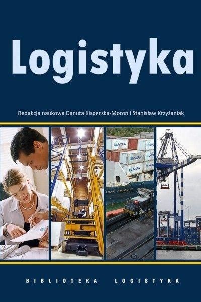 Logistyka red Danuta Kisperska Moroń Stanisław Krzyżaniak