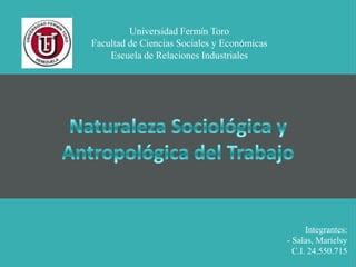 Naturaleza Sociologica Y Antropologica Del Trabajo PPT