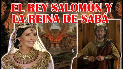 EL REY SALOMON Y LA REINA DE SABA 1 REYES 10 1 13 YouTube