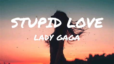 Stupid Love Lady Gaga Lyrics Youtube