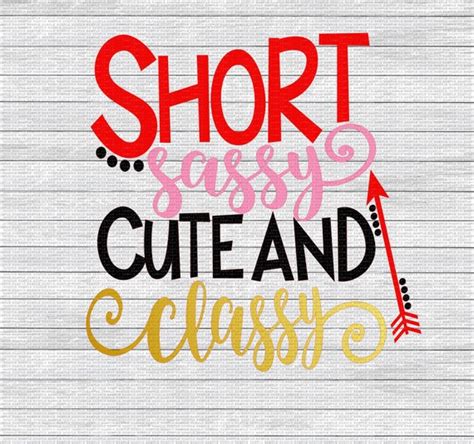 Short Sassy Cute And Classy Svg Girl Svg Quote Svg Girl