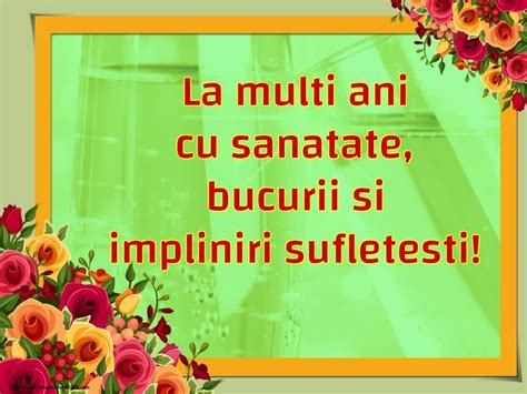 Felicitari De La Multi Ani La Multi Ani Cu Sanatate Bucurii Si