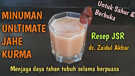 MINUMAN ULTIMATE JAHE KURMA I RESEP JSR DR ZAIDUL AKBAR YouTube