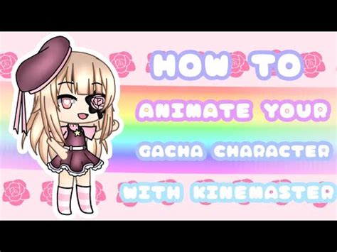 How To Animate Your Gacha Character In KineMaster Gacha Life Tutorial