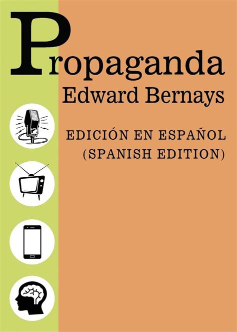 Propaganda Spanish Edition Edicion Espa Ol By Edward Bernays