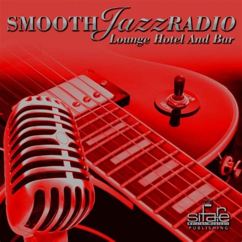 Smooth Jazz Radio Vol 6 Lounge Hotel And Bar De Francesco Digilio