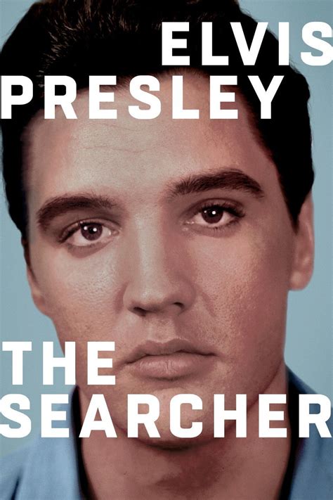 Elvis Presley The Searcher Pictures Rotten Tomatoes