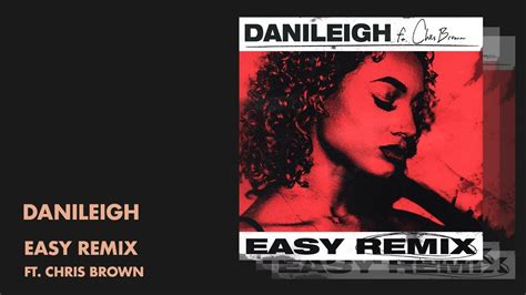 Danileigh Easy Remix Ft Chris Brown Audio All Def Music YouTube