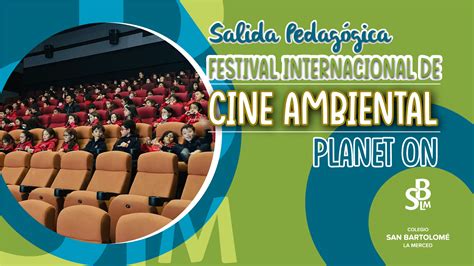 Salida Pedagógica Festival Internacional De Cine Ambiental Planet On