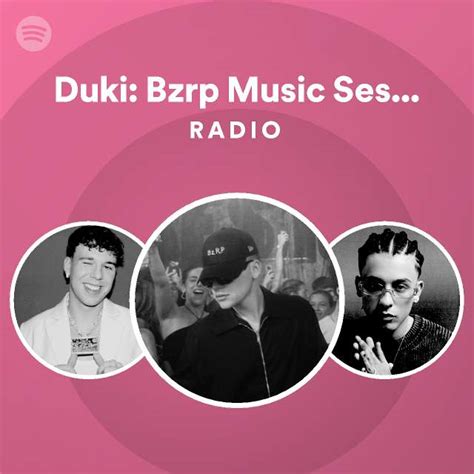 Duki Bzrp Music Sessions Vol 50 Radio Playlist By Spotify Spotify