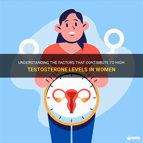 Understanding The Factors That Contribute To High Testosterone Levels In Women Medshun