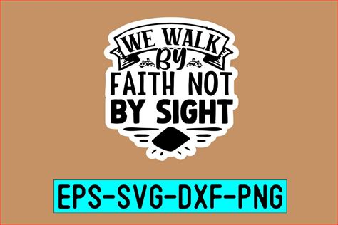 We Walk By Faith Not By Sight SVG Graphic By SVG Print Design