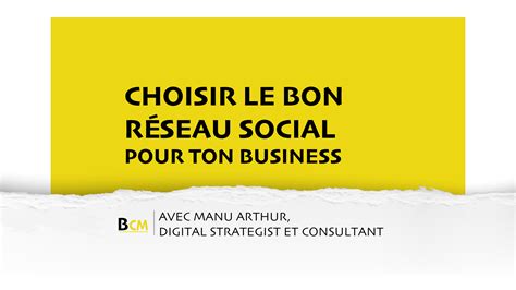 Blogducm Choisir Le Bon Reseau Social Pour Son Business