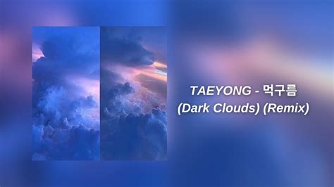 TAEYONG 먹구름 Dark Clouds Remix YouTube