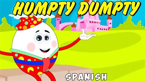 Humpty Dumpty En Una Pared Se Sentó Canciones Infantiles Espanol Youtube