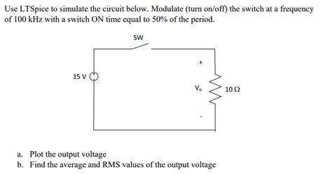 Solved Use Ltspice To Simulate The Circuit Below Modulate Chegg