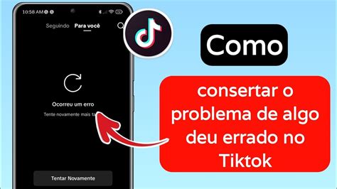 Como Consertar O Problema De Algo Deu Errado No Tiktok Algo Deu