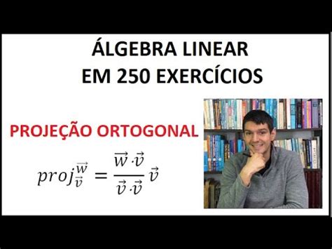 ÁLGEBRA LINEAR Projeção ortogonal YouTube