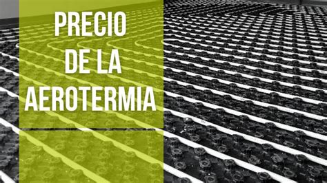 Precio de la aerotermia cuánto cuesta la instalación Empresa de