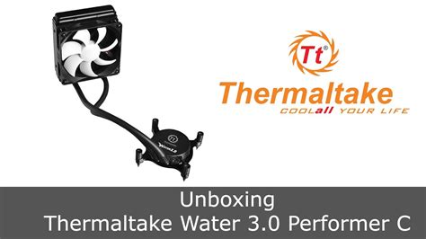 Unboxing Thermaltake Water 30 Performer C Youtube