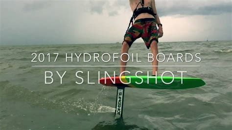 2017 Slingshot Hydrofoil Boards Youtube