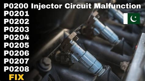 P0200 Injector Circuit Malfunction Circuit Open P0201 P0202 P0203 P0204 P0205