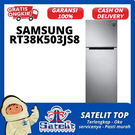 KULKAS REFRIGERATOR LEMARI ES 2 PINTU SAMSUNG RT38K503JS8 Lazada