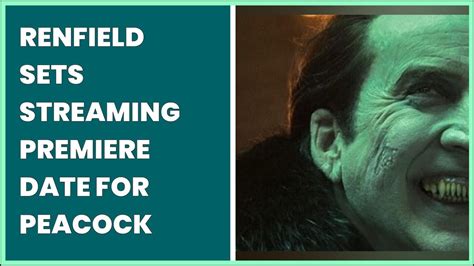 Renfield Sets Streaming Premiere Date For Peacock Youtube