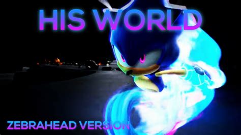 Sonic Amv Sonic His World Zebrahead Version Youtube