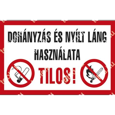 Dohányzás és nyílt láng használata tilos matrica tábla piktogram